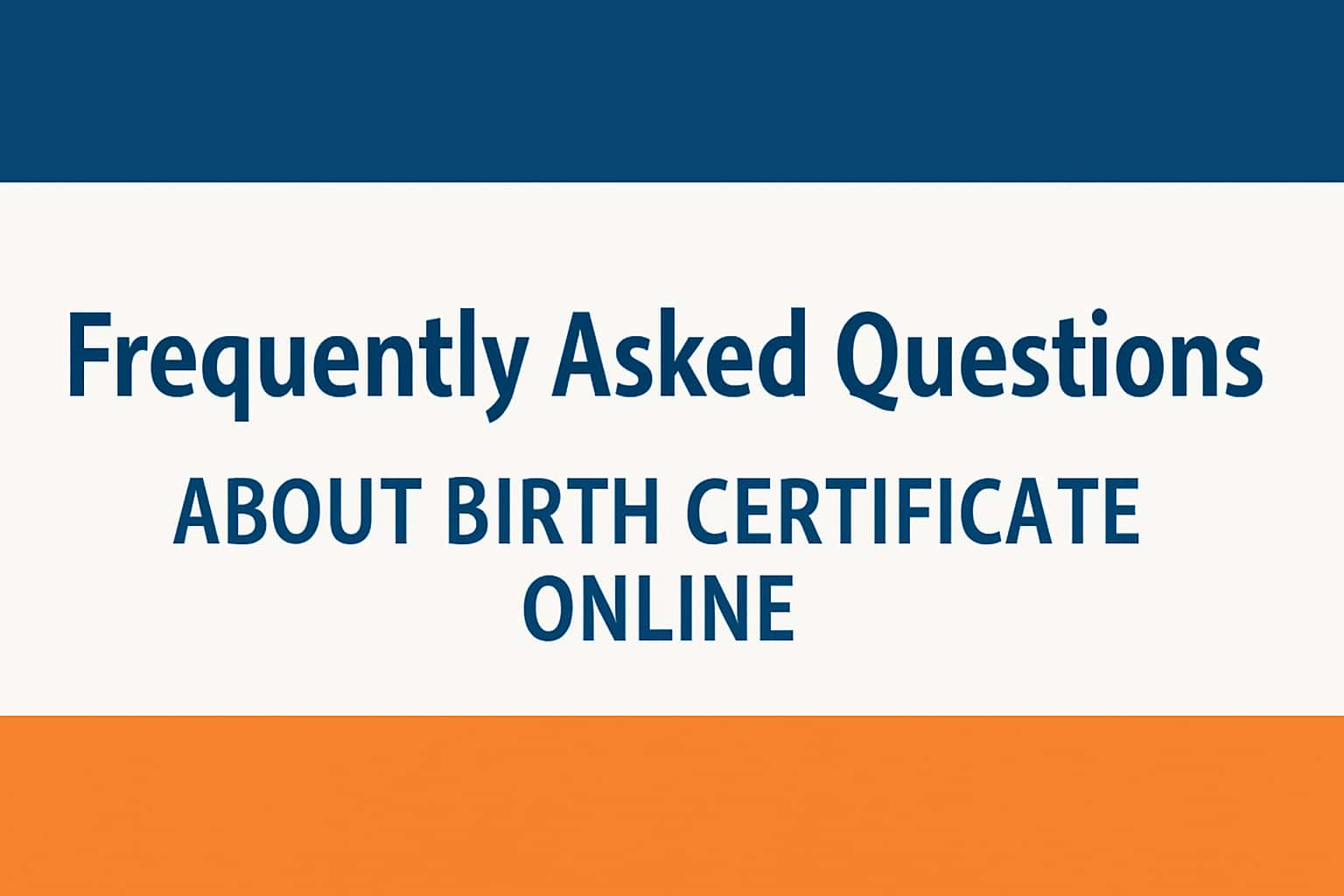 Frequently Asked Questions about Birth Certificate Online