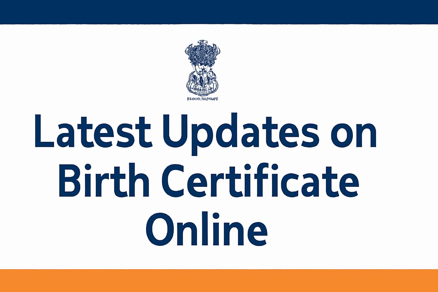 Latest Updates on Birth Certificate Online